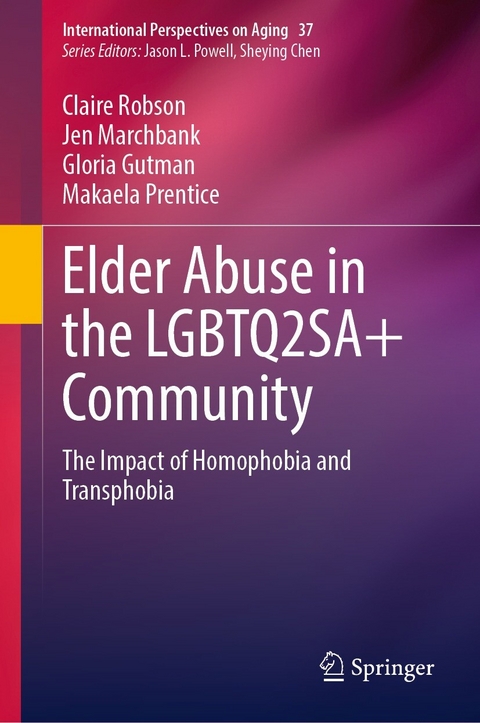 Elder Abuse in the LGBTQ2SA+ Community - Claire Robson, Jen Marchbank, Gloria Gutman, Makaela Prentice