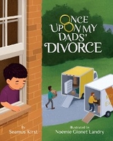 Once Upon My Dads' Divorce - Seamus Kirst