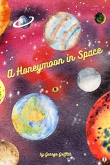 Honeymoon in Space -  George Griffith
