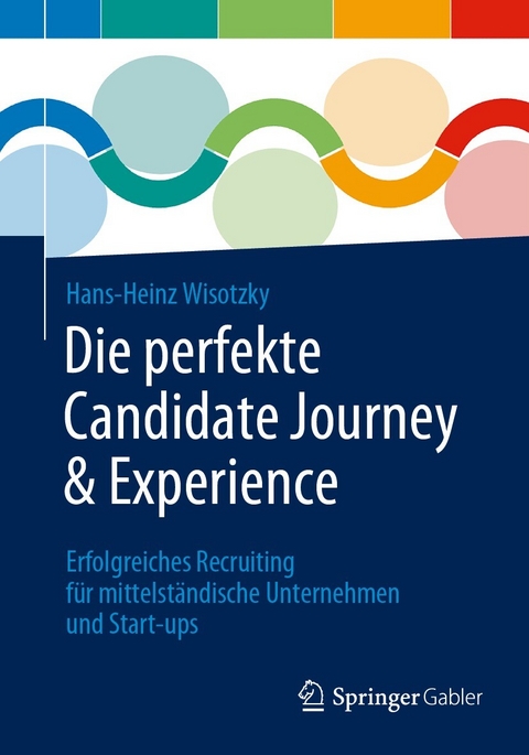 Die perfekte Candidate Journey & Experience - Hans-Heinz Wisotzky