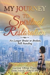 My Journey to Spiritual Restoration -  Gurmay Effrige Fraser