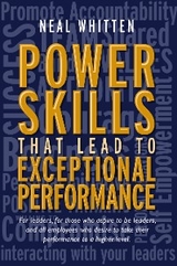 Power Skills That Lead to Exceptional Performance - Neal Whitten