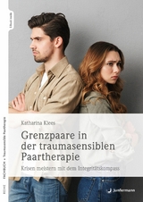 Grenzpaare in der traumasensiblen Paartherapie -  Katharina Klees