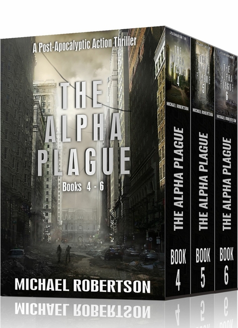 The Alpha Plague - Books 4 - 6 -  Michael Robertson