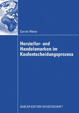 Hersteller- und Handelsmarken im Kaufentscheidungsprozess - Carola Weise