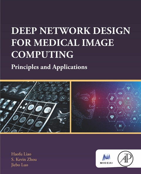 Deep Network Design for Medical Image Computing -  Haofu Liao,  Jiebo Luo,  S. Kevin Zhou