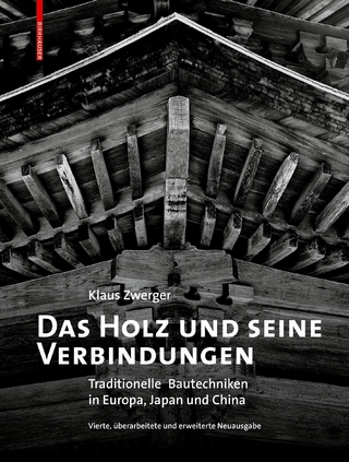 Das Holz und seine Verbindungen - Klaus Zwerger