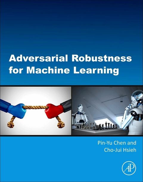 Adversarial Robustness for Machine Learning -  Pin-Yu Chen,  Cho-Jui Hsieh