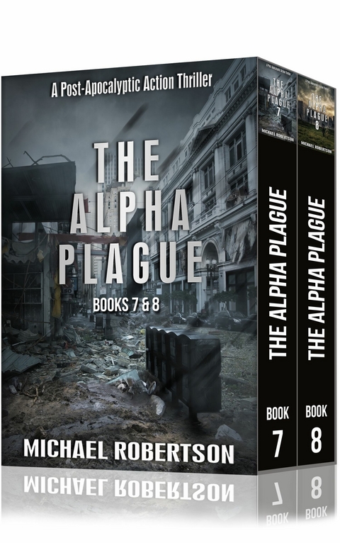 The Alpha Plague - Books 7 & 8 -  Michael Robertson