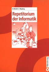 Repetitorium der Informatik - Barbara Blöchl, Carola Meyberg