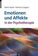 Emotionen und Affekte in der Psychotherapie - Rainer Sachse, Thomas Andreas Langens