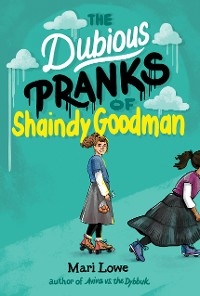 Dubious Pranks of Shaindy Goodman -  Mari Lowe