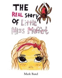 Real Story of Little Miss Muffet -  Mark Band