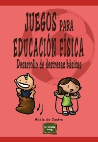 Juegos para Educación Física - Adela De Castro