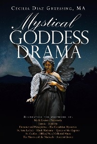 Mystical Goddess Drama - Cecilia Diaz Gruessing