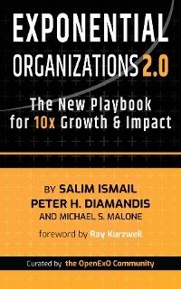 Exponential Organizations 2.0 : The New Playbook for 10x Growth and Impact -  Peter H. Diamandis,  Salim Ismail,  Michael S. Malone