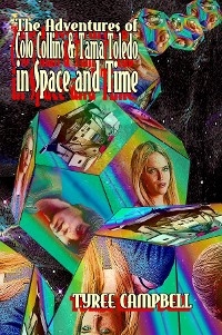 The Adventures of Colo Collins and Tama Toledo in Space and Time - Tyree Campbell