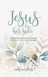 Jesus by Her Side - Cody Andras