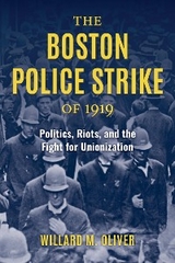 Boston Police Strike of 1919 -  Willard M. Oliver