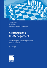 Strategisches IT-Management - Dirk Buchta, Marcus Eul, Helmut Schulte-Croonenberg