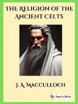 The Religion of the Ancient Celts - J. A. Macculloch