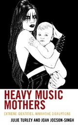 Heavy Music Mothers -  Joan Jocson-Singh,  Julie Turley