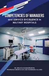 Competencies of Managers and Service Excellence in Military Hospitals - Professor Emeritus Dr Syed Mohamed Aljunid, Dr Junaidah Kamarruddin
