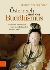 Österreich und der Buddhismus -  Hubert Weitensfelder