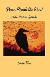 Raven Braids the Wind: Haiku -  Linda Toren