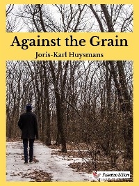 Against the Grain - Joris-Karl Huysmans