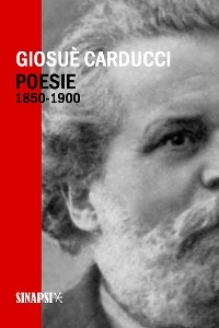 Poesie 1850-1900 - Giosuè Carducci