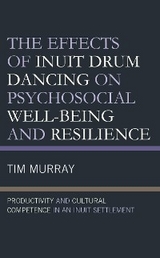 Effects of Inuit Drum Dancing on Psychosocial Well-Being and Resilience -  Tim Murray