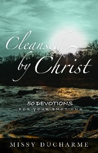 Cleansed by Christ -  Missy Ducharme