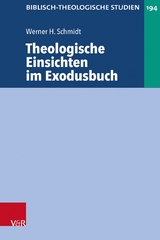 Theologische Einsichten im Exodusbuch -  Werner H. Schmidt