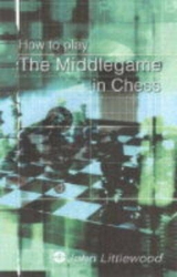 HOW TO PLAY THE MIDDLE GAME IN CHES - 