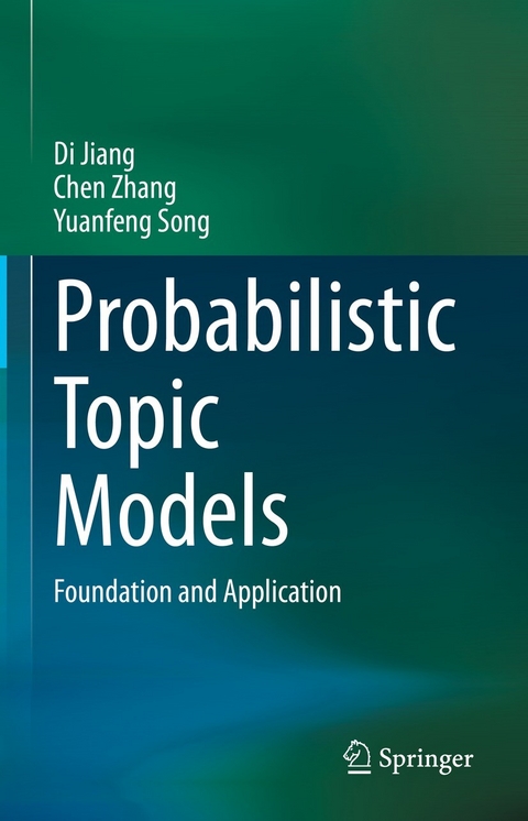 Probabilistic Topic Models -  Di Jiang,  Yuanfeng Song,  Chen Zhang