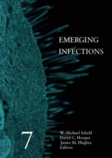 Emerging Infections 7 - Scheld, W. Michael; Hughes, James M; Hooper, David C; Scheld, W. Michael; Hughes, James M.