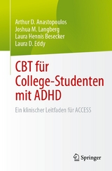 CBT für College-Studenten mit ADHD -  Arthur D. Anastopoulos,  Joshua M. Langberg,  Laura Hennis Besecker,  Laura D. Eddy