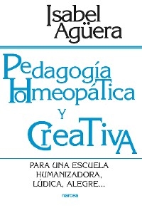 Pedagogía homeopática y creativa - Isabel Agüera