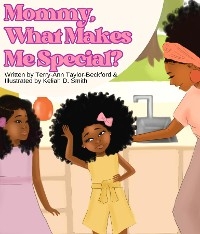 Mommy, What Makes Me Special? -  Terry-Ann Taylor-Beckford