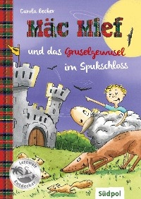 Mäc Mief und das Gruselgewusel im Spukschloss - Carola Becker