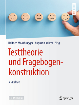 Testtheorie und Fragebogenkonstruktion - Helfried Moosbrugger; Augustin Kelava