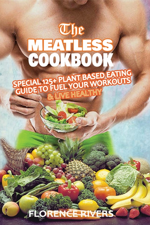 The Meatless Cookbook -  Florence Rivers