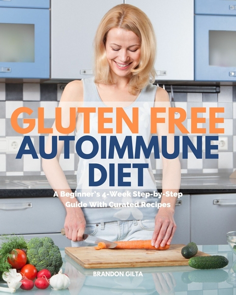 Gluten Free Autoimmune Diet -  Brandon Gilta