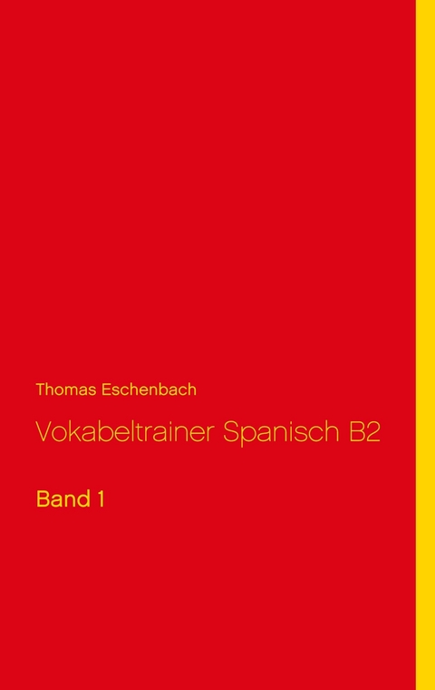 Vokabeltrainer Spanisch B2 -  Thomas Eschenbach