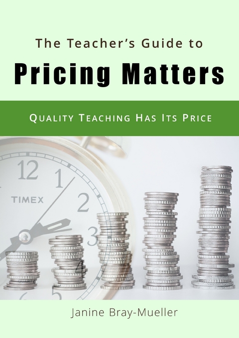 The Teacher&apos;s Guide to Pricing Matters -  Janine Bray-Mueller