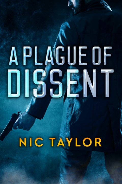 A Plague of Dissent -  Nic Taylor