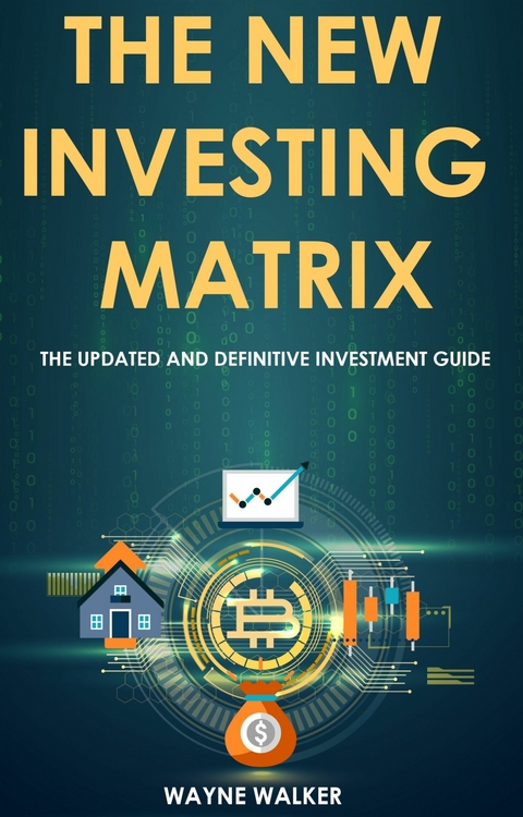 The New Investing Matrix -  Wayne Walker