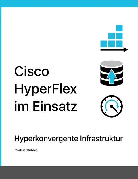 Cisco HyperFlex im Einsatz -  Markus Stubbig