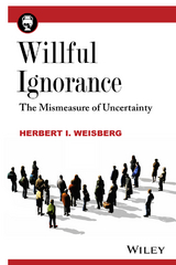 Willful Ignorance - Herbert I. Weisberg